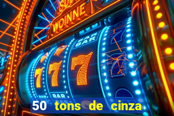 50 tons de cinza online dublado